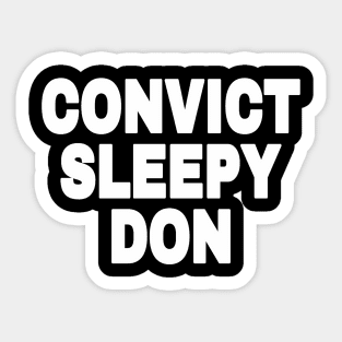 Convict Sleepy Don - White - Front Sticker